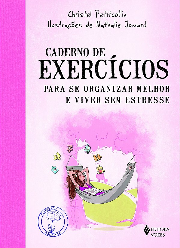 Caderno de exercícios para se organizar melhor e viver sem estresse