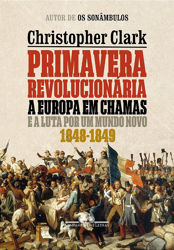 Primavera revolucionária: a Europa em chamas e a luta por um mundo novo (1848-1849)