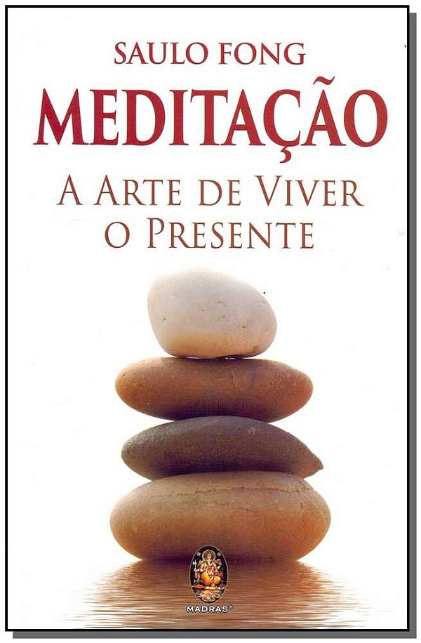 Meditação: a arte de viver o presente