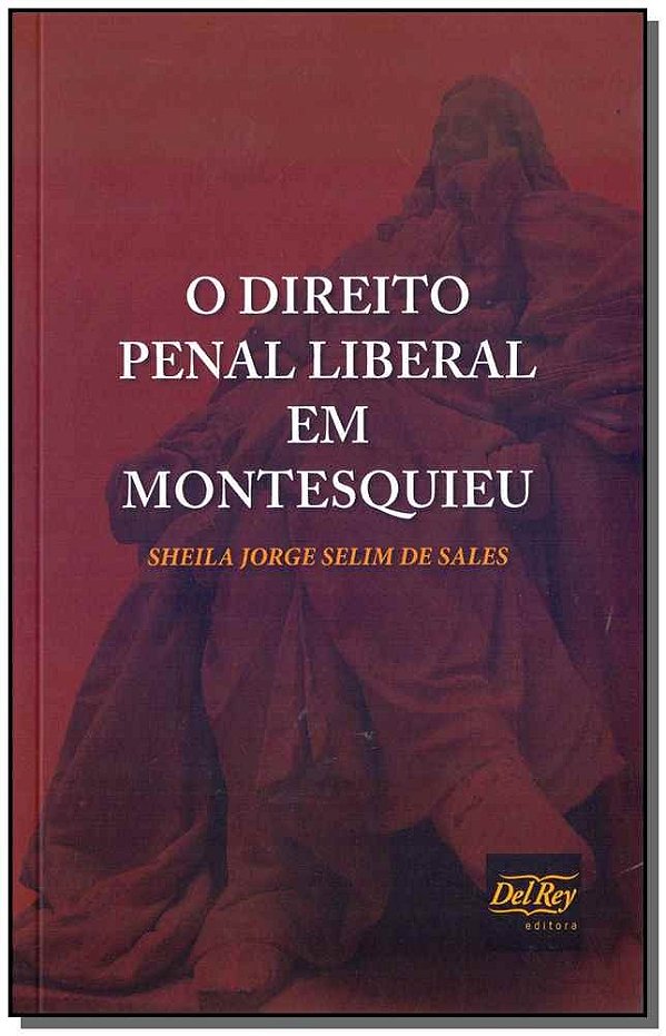 O Direito Penal Liberal Em Montesquieu - 01Ed/17