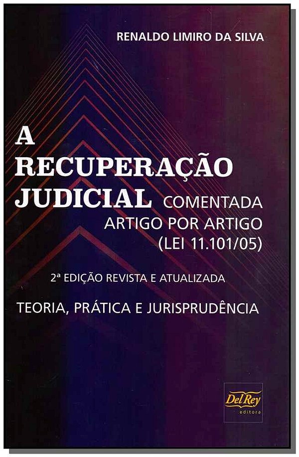 A Recuperação Judicial - Comentada Artigo Por Artigo (Lei 11.101/05)