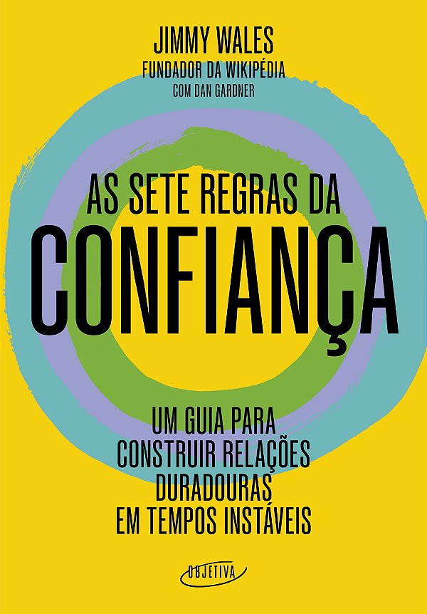 As sete regras da confiança: um guia para construir relações duradouras em tempos instáveis