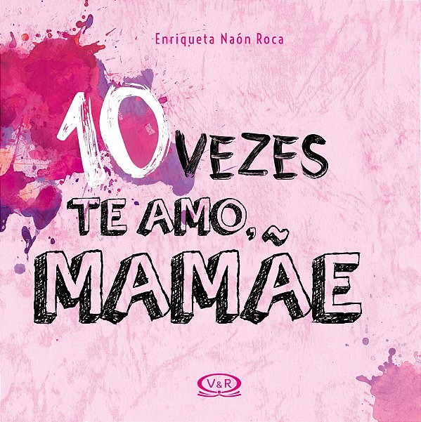 10 vezes te amo, mamãe