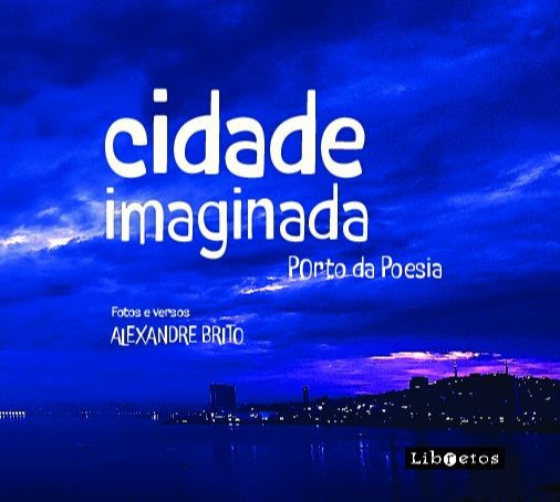 Cidade Imaginada: Porto da Poesia