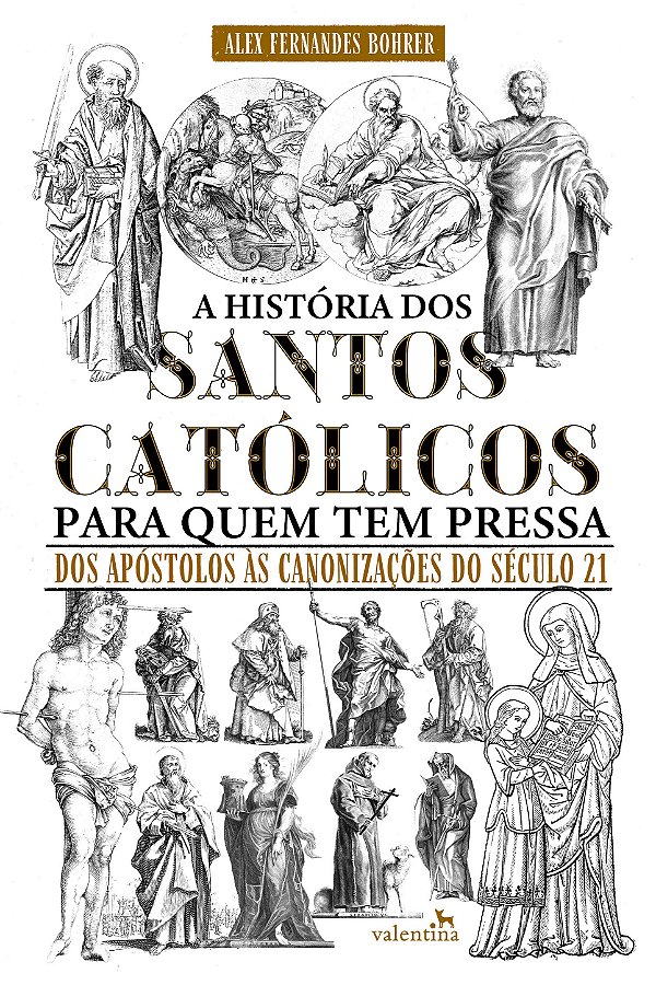 A História Dos Santos Católicos Para Quem Tem Pressa