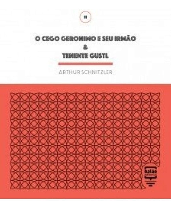 O cego Geronimo e seu irmão & Tenente Gustl