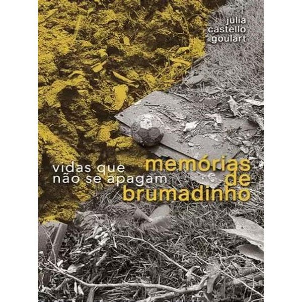 Memorias De Brumadinho - Vidas Que Não Se Apagam