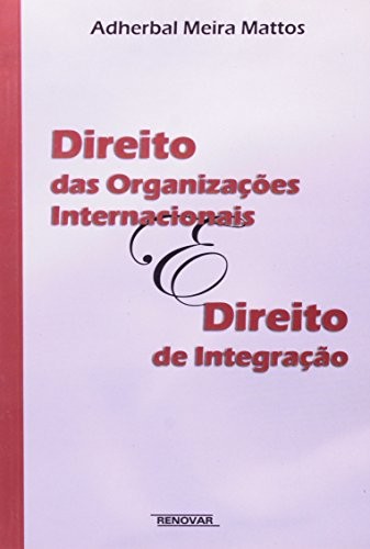 Direito das organizações internacionais e direito de integração