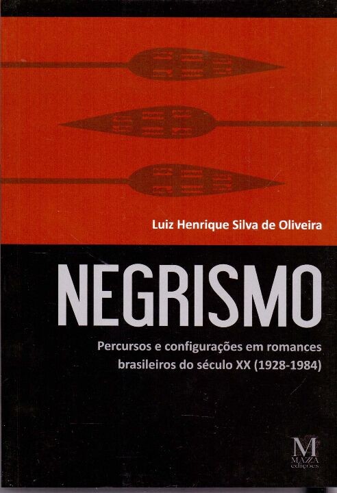 Negrismo: percursos e configurações em romances brasileiros so século xx (1928-1984)
