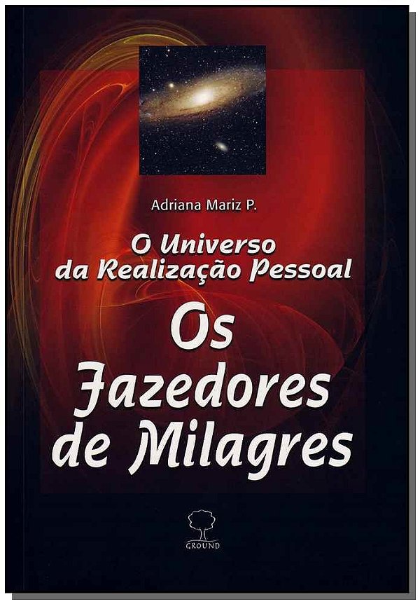 Os fazedores de milagres: O universo da realização pessoal