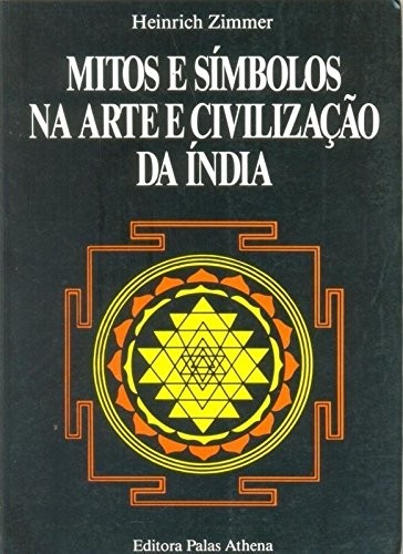 Mitos E Símbolos Na Arte E Civilização Da Índia