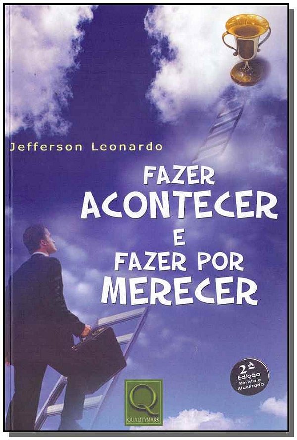 Fazer Acontecer E Fazer Por Merecer