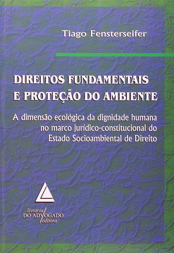 Direitos Fundamentais E Proteção Do Ambiente - 01Ed/08