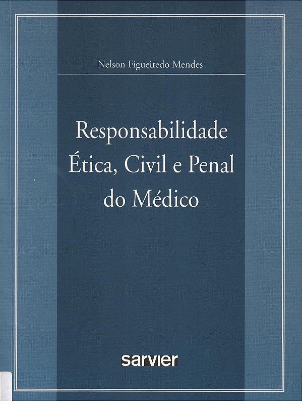 Responsabilidade Ética, Civil E Penal Do Médico