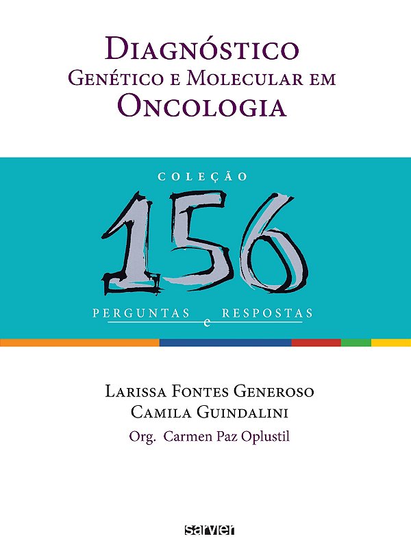 Diagnóstico Genético E Molecular Em Oncologia: 156 Perguntas E Respostas