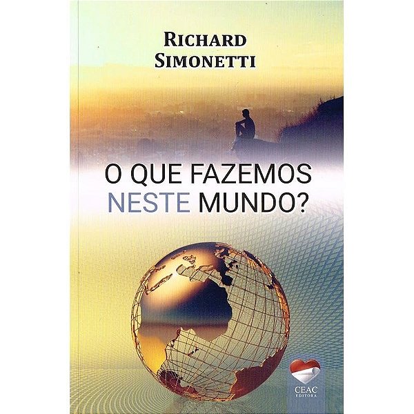Que Fazemos Neste Mundo? (O)