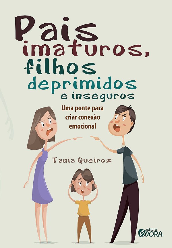 Pais imaturos, filhos deprimidos e inseguros: Uma ponte para criar conexão emocional