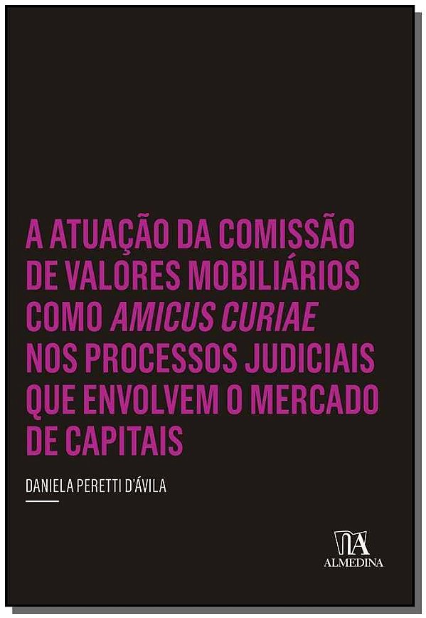 A atuação da comissão de valores mobiliários como amicus curiae nos processos judiciais que envolvem o mercado de capitais