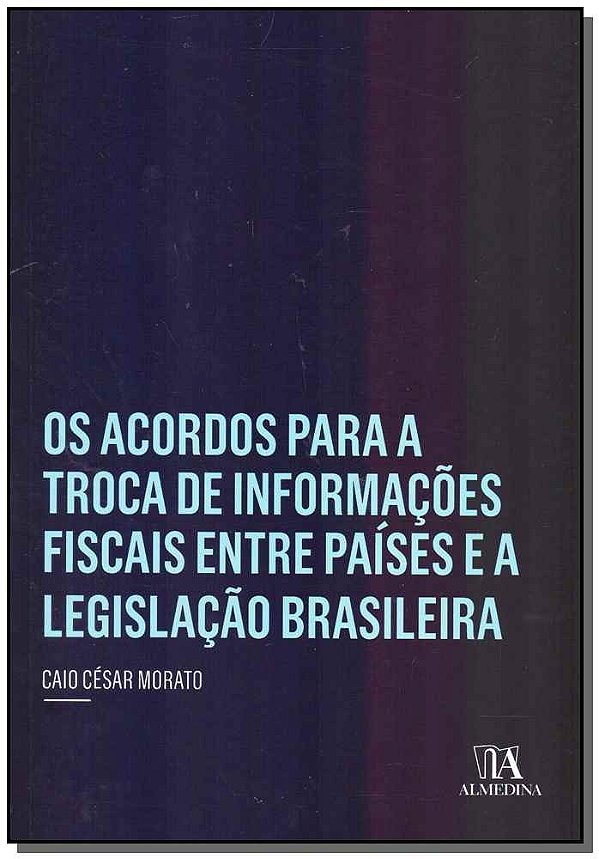 Os acordos para a troca de informações fiscais entre países e a legislação brasileira
