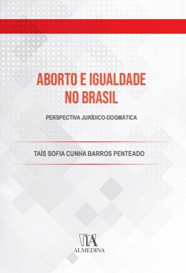 Aborto e igualdade no Brasil: Perspectiva jurídico-dogmática