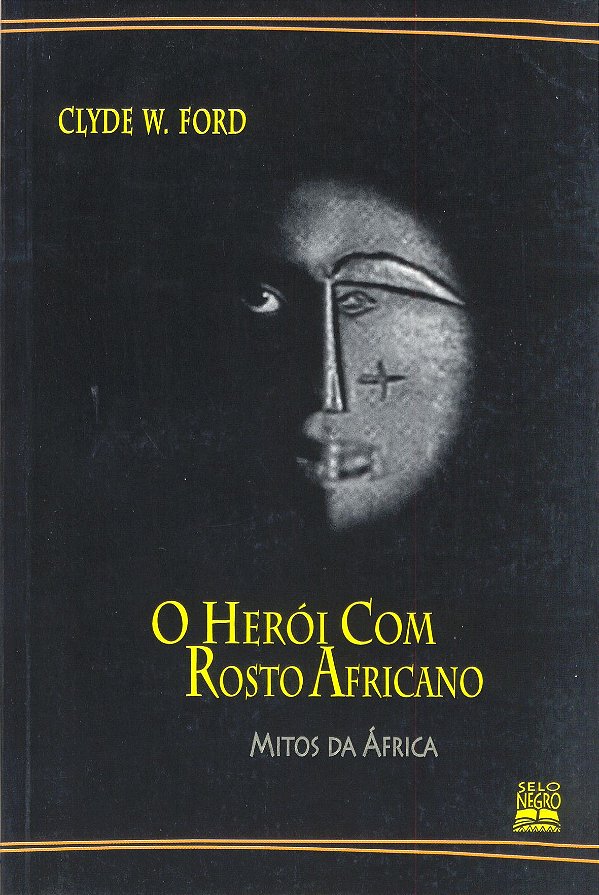 O Heroi Com Rosto Africano - 0Itos Da África