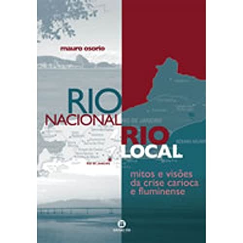Rio nacional, rio local: mitos e visões da crise carioca e fluminense