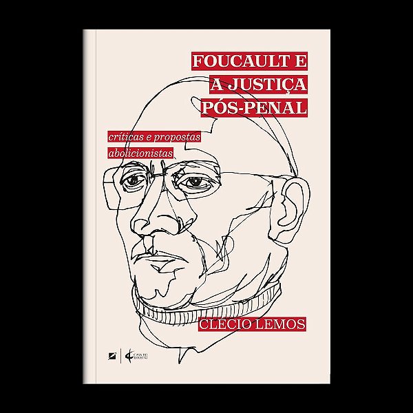 Foucault e a justiça pós-penal:críticas e propostas abolicionistas