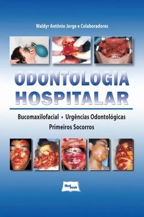 Odontologia Hospitalar - Bucomaxilofacial - Urgências Odontológicas - Primeiros Socorros