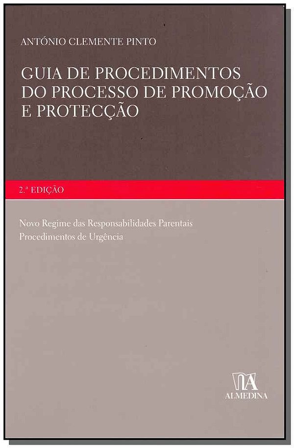 Guia de procedimentos do processo de promoção e protecção: novo regime das responsabilidades parentais