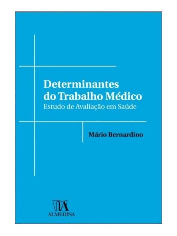 Determinantes do trabalho médico: estudo de avaliação em saúde