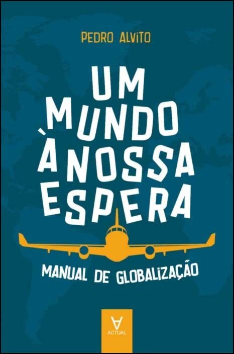 Um mundo à nossa espera: manual de globalização de empresas