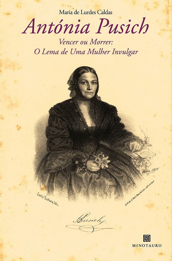 Antónia Pusich: vencer ou morrer - O lema de uma mulher invulgar