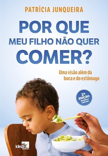 Por que meu filho não quer comer?: uma visão além da boca e do estômago