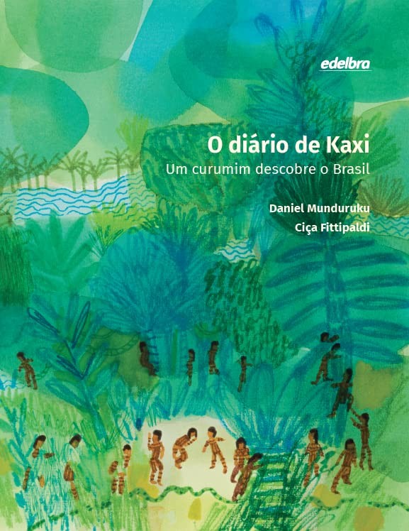 O Diário De Kaxi - Um Curumim Descobre O Brasil
