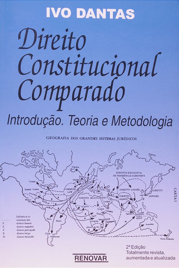 Direito Constitucional Comparado - Introdução, Teoria e Metodologia - Vol. I