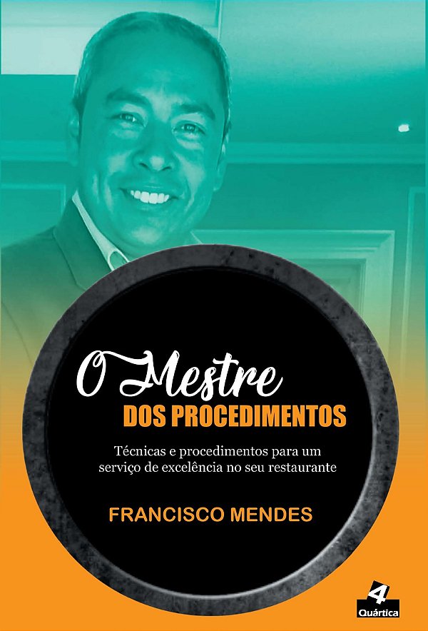 O mestre dos procedimentos: Técnicas e procedimentos para um serviço de excelência no seu restaurante