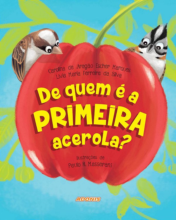 De quem é a primeira acerola?
