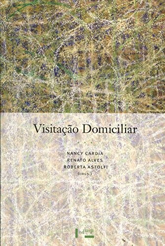 Visitação domiciliar: prevenção da violência e a promoção do desenvolvimento saudável na primeira infância