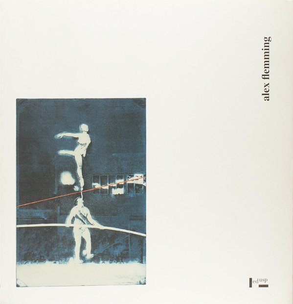 Alex flemming: obra gráfica 1978-1987 (Volume 1)