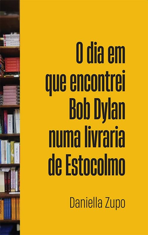 O dia em que encontrei Bob Dylan numa livraria de Estocolmo