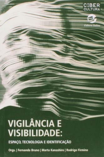 Vigilância e visibilidade: espaço, tecnologia e identificação