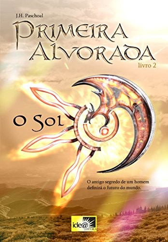 Primeira alvorada: o Sol (Volume 2)