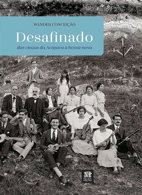 Desafinado: das cinzas da acayaca à bossa nova