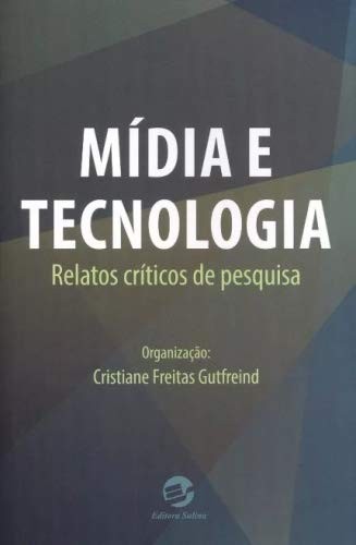 Mídia e tecnologia: relatos críticos de pesquisa