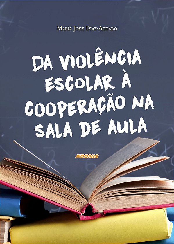 Da violência escolar à cooperação na sala de aula