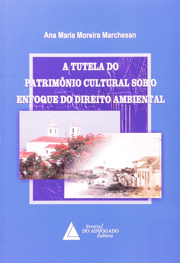 Tutela Do Patr. Cult. Sob O Enf. Do Dir. - 01Ed/07
