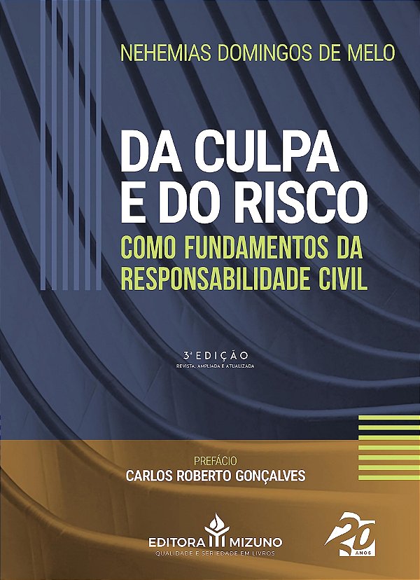 Da culpa e do risco como fundamentos da responsabilidade civil
