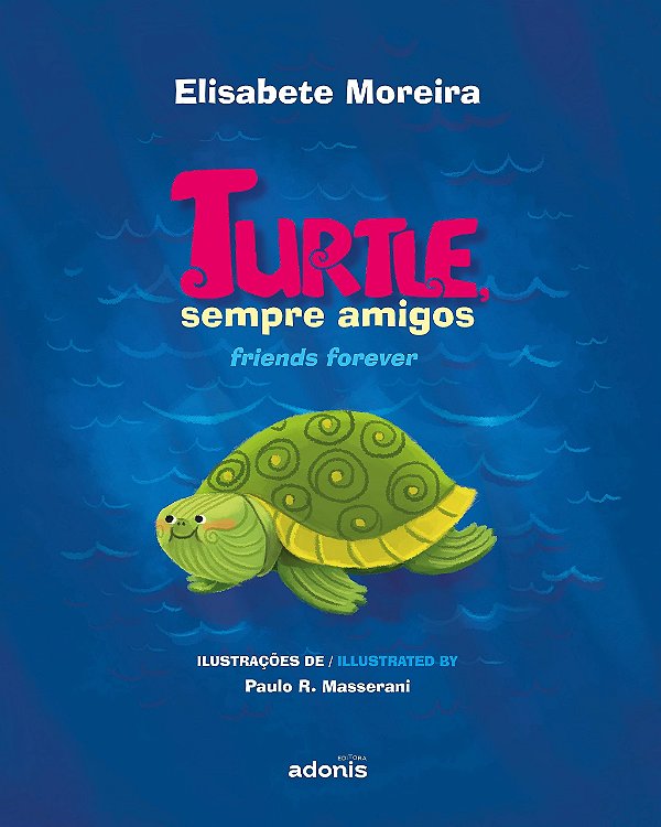 Turtle, sempre amigos: Turtle, friends forever