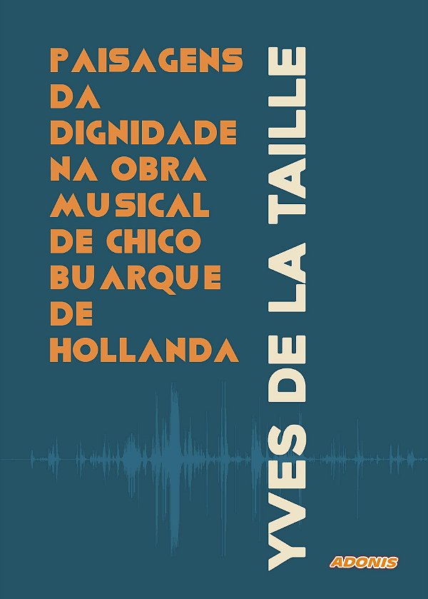 Paisagens da dignidade na obra musical de chico buarque de hollanda