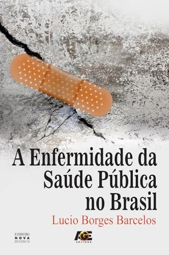 A enfermidade da saúde pública no Brasil